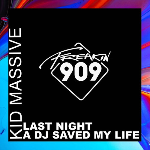 Kid Massive - Last Night A DJ Saved My Life [FREAK242]